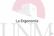 La Ergonomía - srs.unm.edu · ¿Qué es la Ergonomía? • La ergonomía es la ciencia de obtener una concordancia correcta entre el cuerpo humano, los oﬁcios relacionados al trabajo,