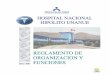 Hospital Nacional Hipólito Unánue – Reglamento de ... · REGLAMENTO DE ORGANIZACIÓN Y FUNCIONES DEL HOSPITAL NACIONAL HIPOLITO UNANUE INDICE PAG. TITULO I GENERALIDADES 2 Objeto