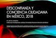 DESCONFIANZA Y CONCIENCIA CIUDADANA EN …dialogosdemocracia.humanidades.unam.mx/wp-content/... · 2018-06-27 · Conferencia Internacional “Democracia y autoritarismo en México