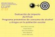 Evaluación de impacto ACTITUD Programa preventivo …siteresources.worldbank.org/.../Progama_Actitud_(Chile).pdf · Reducir consumo de alcohol y drogas en la población escolar en
