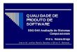 QUALIDADE DE PRODUTO DE SOFTWARE - … · Qualidade de Produto de Software Modelo de McCALL Modelo da HEWLETT-PACKARD Norma ISO/IEC 9126-1 Modelo de Qualidade de Produto Avaliação