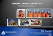 MINERA CHINALCO PERÚ S.A. - codelco.com · MINERA CHINALCO PERÚ S.A. ... adquirió el 100% de las acciones de Perú Copper Inc., dueña de MPC, ... SEGURIDAD LÓGICA GESTIÓN DE
