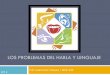 Los problemas del Habla y Lenguaje - PRINCIPIOprofjessicadiaz.weebly.com/uploads/3/7/3/2/3732080/2_educ_659.pdf · tipos de lenguaje en el mundo ... se articulan por la oposición