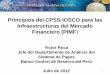 Principios del CPSS-IOSCO para las Infraestructuras … · • Agrupación de los Principios de acuerdo a aspectos ... por su valor completo con un elevado grado de confianza. Los