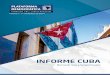 INFORME CUBA - Plataforma Democrática · Este informe puede ser reproducido libremente, ... Unidos, la sobrevivencia del mito de la revolución cubana y la fi gura de Fidel Castro,