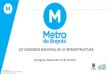 14º CONGRESO NACIONAL DE LA …metrodebogota.gov.co/sites/default/files/CCI-Congreso Nov 2017.pdf · Baños públicos Cuarto de Primeros Auxilios Cuarto de Herramientas y Repuestos