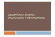 GEODINÁMICA INTERNA: MAGMATISMO Y …biologiaygeologia.org/unidadbio/bio1/u2_tectonica/u2_t4resumen.pdf · 1.- Magmatismo •El magma se define como un fundido silicatado con una