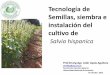 Tecnología de Semillas, siembra e instalación del · detalle los aspectos de la ... Exportaciones paraguayas de chia (Volumen en toneladas; datos VUE) ... •Tecnología pos cosecha