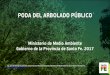 PODA DEL ARBOLADO PÚBLICO - santafe.gov.ar · PODA DEL ARBOLADO PÚBLICO ... “poda ”la sección de ... •Necesidades de sitio, adecuando el árbol al medio urbano donde se desarrolla