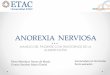 ANOREXIA NERVIOSA - …instruccionnutricional.weebly.com/uploads/9/0/8/4/9084058/anorexia... · identificar los signos y sintomas de trastorno, para ... • Las causas de la anorexia