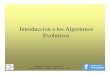 Introduccion a los Algoritmos Evolutivos - Facultad de … · Curso de Postgrado – UC3M – Junio 16,17,18 - 2004 Recapitulacion de la metafora (1) • Una poblacion de individuos