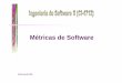 Métricas de Software - LDC Noticiasmgoncalves/IS2/sd07/clase9.pdf · •Medida directa de software y el proceso por el cual fue desarrollado •Pueden determinar fácilmente el número