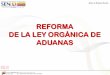 REFORMA DE LA LEY ORGÁNICA DE ADUANAS - …cef.seniat.gob.ve/web/phocadownload/REFORMA_DE_LA_LEY_ORGA… · centro de estudios fiscales ley orgÁnica de aduanas artÍculos modificados