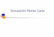 Simulación Monte Carlo - academia.utp.ac.pa · H. R. Alvarez A., Ph. D. Simulación de Monte Carlo Es una técnica de análisis de riesgos que incorpora múltiples simulaciones de