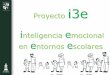 Proyecto - fundacionsanpatricio.org · Actividades i3e de aula ... Curso IE1 Entorno Escolar Indicadores de Proyecto i3e i3e implantación Profesores ... -hábito 2- comenzar con