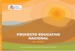 PROYECTO EDUCATIVO NACIONAL - CNE | Consejo Nacional de ... · Este documento ha sido elaborado por el Consejo Nacional de Educación, luego de un intenso proceso de diálogos 