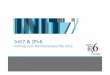 1.2. Init7 IPv6 - Swiss IPv6 Council · 1 Von Glemer, Alexander, Hakin9; 3/2009, S.25 Die Hersteller von Hard- und Software entwickeln ihre Produkte vorrangig nach der Nachfrage im