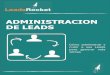 ADMINISTRACION DE LEADS - La Primera Agencia de … · ayuda a identificar qué contenido y canales de marketing genera los mejores Leads, enfocándose sólo en los más útiles