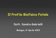 Il Profilo biofisico fetale - ECMnet Ingresso utentiecm.project-communication.it/upload/lezioni/85771/03...Manning FA, Platt LD, Sipos L. Antepartum fetal evaluation: development of