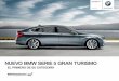 NUEVO BMW SERIE 5 GRAN TURISMO - Goya …€¦ · El concepto del nuevo BMW Serie 5 Gran Turismo no sólo sigue la tradición del turismo clásico, ... cuentarrevoluciones. ... zona