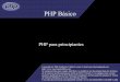 PHP Básico - movimientolibre.com · ¿Qué se puede hacer con PHP? ... – Adobe Dreamweaver. Funcionamiento de las Páginas Dinámicas Cliente Internet Servidor web Apache HTTPD