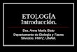 ETOLOGÍA Introducción. - Claustro de Caprinos, …amaltea.fmvz.unam.mx/ETOLOGIA/TEMAS/Introduccion.pdf · “Historia Animalium”, describia el comportamiento y naturaleza de los