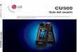 CU500 Cover - lg.com · Componentes del teléfono ..... 12 Las características de su teléfono ..... 13 Información en la pantalla 