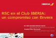 RSC en el Club IBERIA: un compromiso con Envera · Responsable de deportes del Club IBERIA Amadeo Meler Sanvicente Director de Deporte y Ocio, Envera ... Cambio de contexto gracias