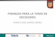 FINANZAS PARA LA TOMA DE DECISIONES analisis financiero... · ... financiera información macroeconómica y sectorial . ... •Análisis Horizontal •Análisis a través de Indicadores