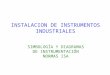 SIMBOLOGÍA Y DIAGRAMAS DE …sc6c8431b99d2d8c9.jimcontent.com/download/version... · PPT file · Web view2015-04-30 · Los diagramas de tubería e instrumentación (P&ID) Los P&ID