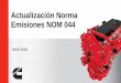Actualización Norma Emisiones NOM 044³n-Normas... · 2018-04-12 · • Un solo Árbol de Levas. ... Opciones de Motor ISX EPA 98 Motor Base ISX 2013 ... Mismo rango de Potencia