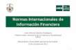 Normas Internacionales de Información Financieracmas.siu.buap.mx/portal_pprd/work/sites/contaduria... · 2011-10-20 · Retos en la implementación •3. Ventajas y limitaciones