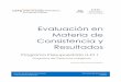 Evaluación en Materia de Consistencia y Resultados · 2018-07-05 · Evaluación en Materia de Consistencia y Resultados Programa Presupuestario U-011 Programa de Derechos Indígenas