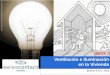 en la Vivienda - Opportunity International Colombiaoicolombia.com.co/upload/pisotecho/Ventilacion_iluminacion/... · • ¿qué espacios no cumplió con la cantidad de luz que le