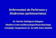 Enfermedad de Parkinson y Síndromes parkinsonianos · • Mujer de 62 años, con antecedentes de ... meses de evolución con ligero temblor en la extremidad superior derecha 
