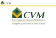 Comissão de Valores Mobiliários - IIMV · •Derivados financieros y commodities (futuros, opciones y forwards) •Derivados OTC Acciones y renta fija privada (R$ 80, 3 Mil millones*)