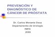Presentación de PowerPoint - Instituto Nacional de ...€¦ · Dar información del cáncer de prostata y como se diagnostica ... Cancer Prostate, Lung 