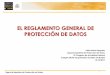 EL REGLAMENTO GENERAL DE PROTECCIÓN DE DATOS · 2018-01-10 · Agencia Española de Protección de Datos 1 EL REGLAMENTO GENERAL DE PROTECCIÓN DE DATOS Julián Prieto Hergueta Agencia
