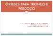 ÓRTESE PARA TRONCO E PESCOÇO - …uniserratga.com.br/letter/projeto/uploads/artigos/2015/05/... · Imobilizador em oito