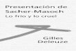 Presentanción de Sacher-Masoch. Lo frío y lo cruelmedicinayarte.com/img/deleuze_presentacin_de_ sacher-Masoch..pdf · Prólogo Los principales datos sobre la vida de Sacher–Ma-
