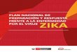 PERÚ - 2016 - dge.gob.pe · PRESENTACIÓN La enfermedad por virus Zika es transmitida por los mosquitos Aedes, los cuales son los mismos transmisores del dengue y la chikungunya