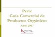 Guía Comercial de los Productos Orgánicos del Perú · Definiciones El Departamento de Agricultura de los Estados Unidos – USDA define: “Los alimentos orgánicos son producidos