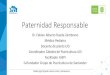 Paternidad Responsable - codajic.org Responsable... · Definición. Paternidad responsable •Que las gestaciones sean planificadas para que ocurran en el momento deseado por la pareja