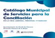 Catálogo Municipal de Servicios para la Conciliación · Este Catálogo Municipal de Servicios para conciliación de la vida personal, laboral y familiar pretende ofrecer información
