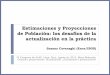 Estimaciones y Proyecciones de Población: los … · problemas, pues se parte de la base que las proyecciones y estimativas deben ser ... Las tendencias futuras de los componentes