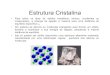 Estrutura Cristalina 2 - bizuando.combizuando.com/material-apoio/icmat/Estrutura_Cristalina.pdf · tipos possíveis de redes cristalinas – as redes de Bravais. Rede Cristalina •