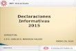 Declaraciones Informativas 2015 - IMCPBCSimcpbcs.org.mx/wp-content/uploads/2016/10/CURSO... · la contabilidad electrónica, declaraciones informativas de operación con terceros,