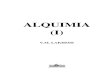 ALQUIMIA (I)gnosischile.org/wp-content/uploads/2018/01/Alquimia1.pdfV.M.Lakhsmi ALQUIMIA –I 9 Presentación El Presente libro: "Alquimia-1”, ha sido preparado de las confe-rencias,