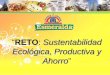 RETO Sustentabilidad Ecológica, Productiva y Ahorrosegob.guanajuato.gob.mx/sil/docs/eventos/25Sem/Proyecto RETO... · Junta de Revisión. Quincenal. Presentación de Resultados