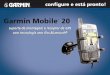 Garmin Mobile 20 - static.garmincdn.comstatic.garmincdn.com/pumac/GarminMobile20_PTconfigureeestapro…Cartão de dados com o software de navegação Garmin Mobile XT e dados de mapas